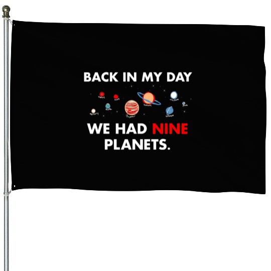 Back in my Day we had 9 Planets Science Teacher House Flags