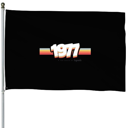 1977 the birth of legends House Flags