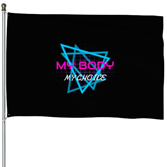 My Body My Choice Colorful Retro 80's Neon House Flags