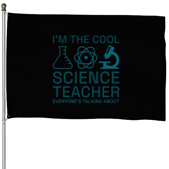 I’m The Cool Science Teacher House Flags