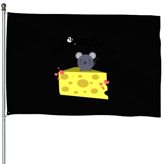 Eat cheese and sin, Best Street art! Classic House Flags