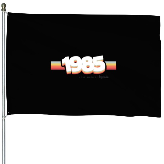 1985 the birth of legends House Flags