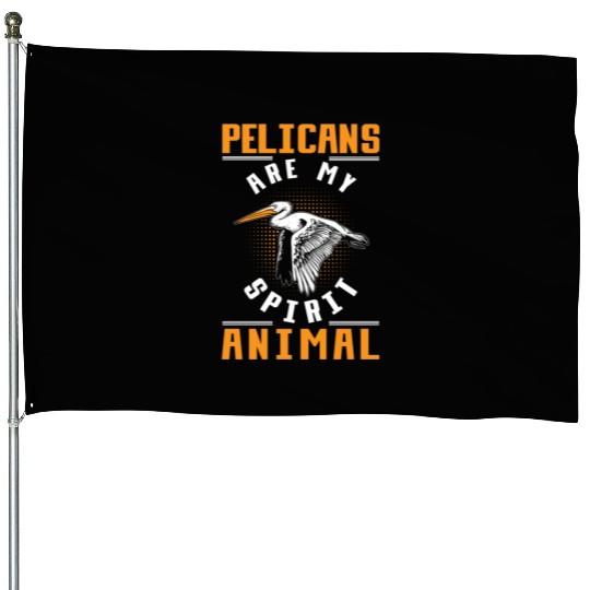 Pelican Quote Birdwatching Animal Lover House Flags