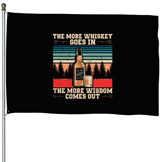 The More Whiskey Goes In | Bourbon Drinker House Flags