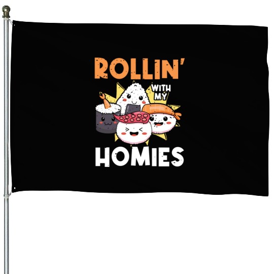Sushi Rollin' With My Homies | Sushi Lover | House Flags