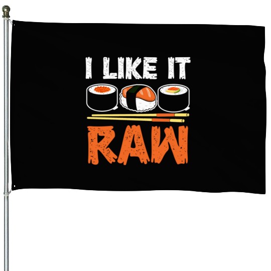 Sushi I Like It Raw | Sushi Lover | Japan | House Flags