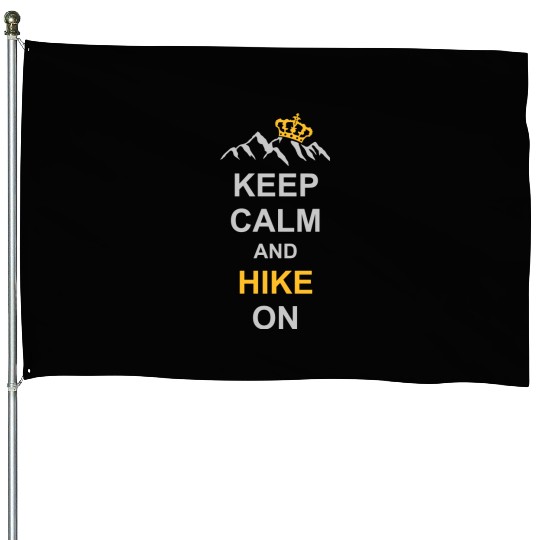 Keep Calm And Hike House Flags