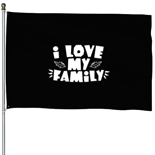I Love My Family Reunion Gathering Families House Flags