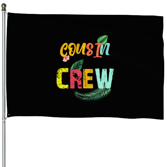 Cousin Crew Family Reunion 2022 summer vacation House Flags