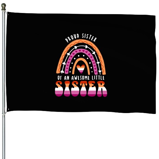Proud Sister Awesome Little Sister Lesbian House Flags