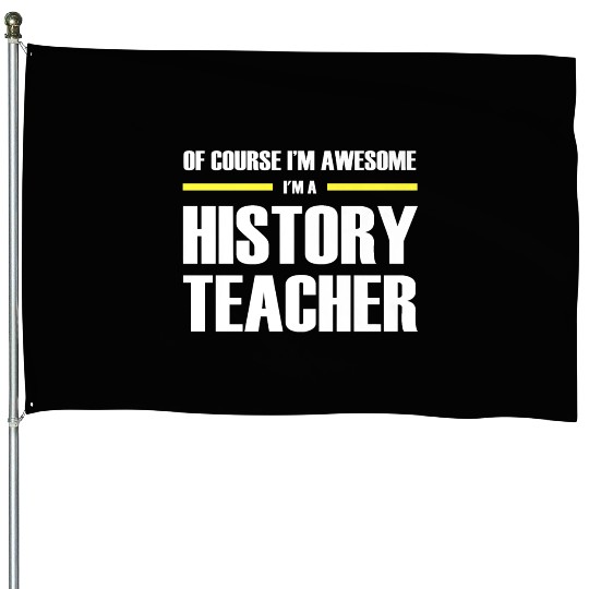 Awesome History Teacher Premium House Flags