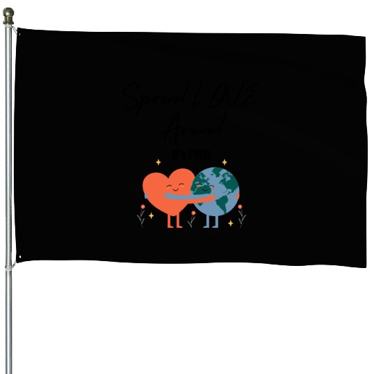 Spread Love Around House Flags