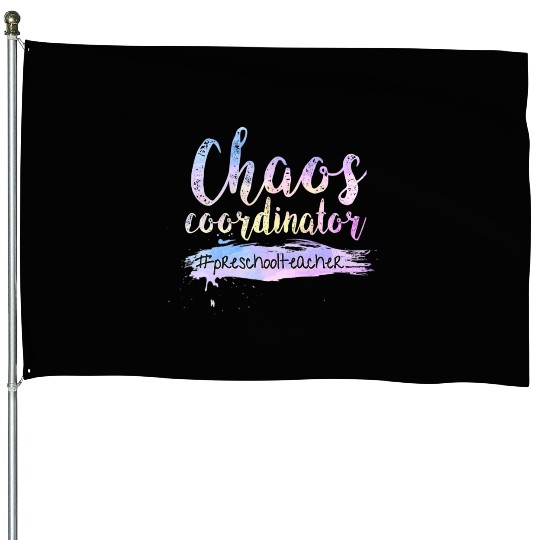 Chaos Coordinator House Flags Cute Preschool Teacher House Flags