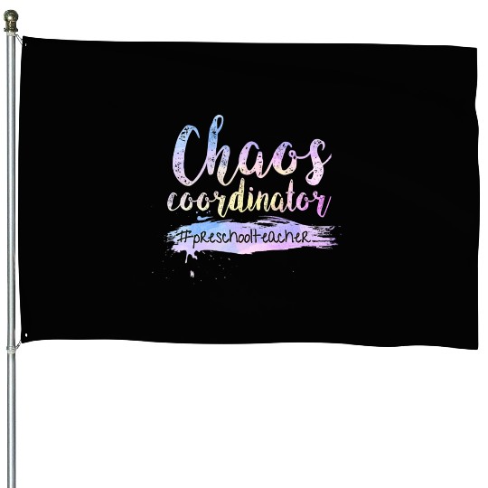 Chaos Coordinator House Flags Cute Preschool Teacher House Flags