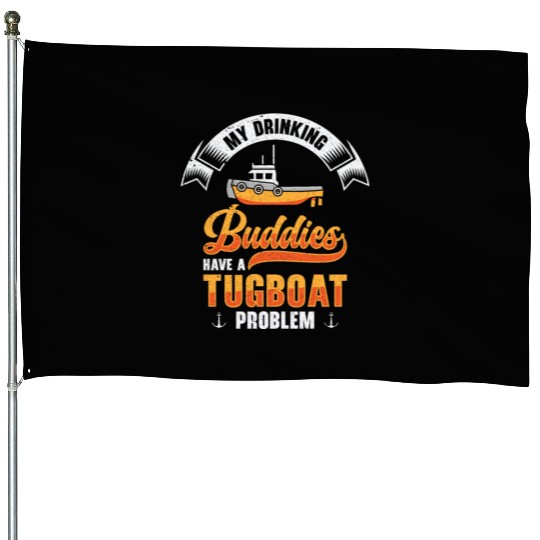 Tugboat Drinking Buddies Alcohol Tugboat Captain House Flags