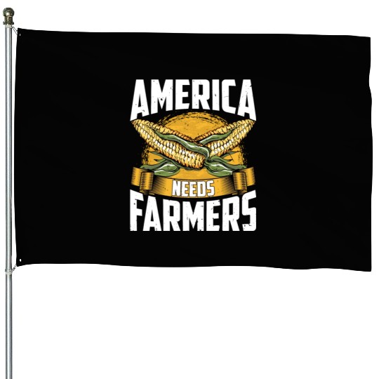 America Needs Farmers Funny Corn Farming House Flags