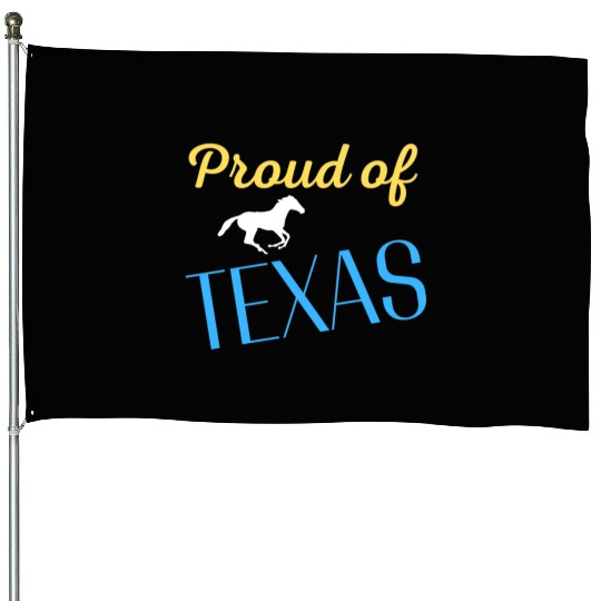Proud of Texas House Flags