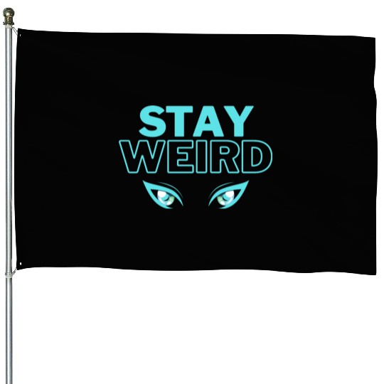 stay weird teal blue House Flags
