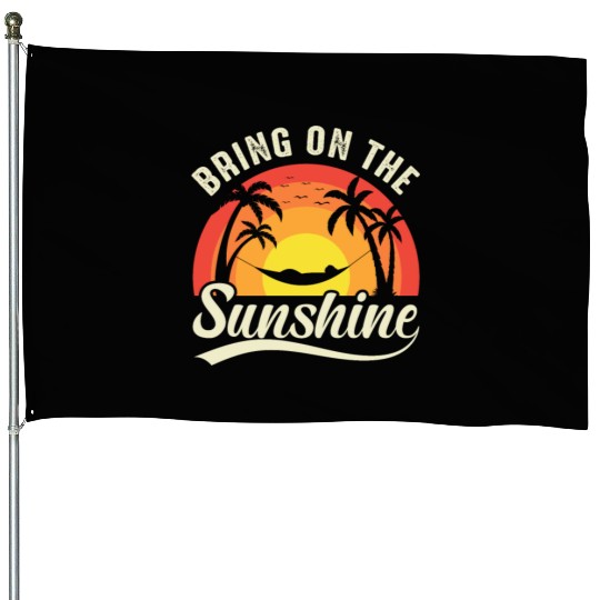 Bring On The Sunshine House Flags