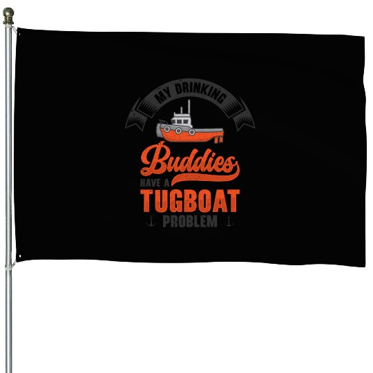 Tugboat Drinking Buddies Alcohol Tugboat Captain House Flags