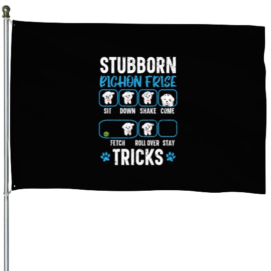 Stubborn Bichon Frise Tricks Bichon Frise Owner House Flags