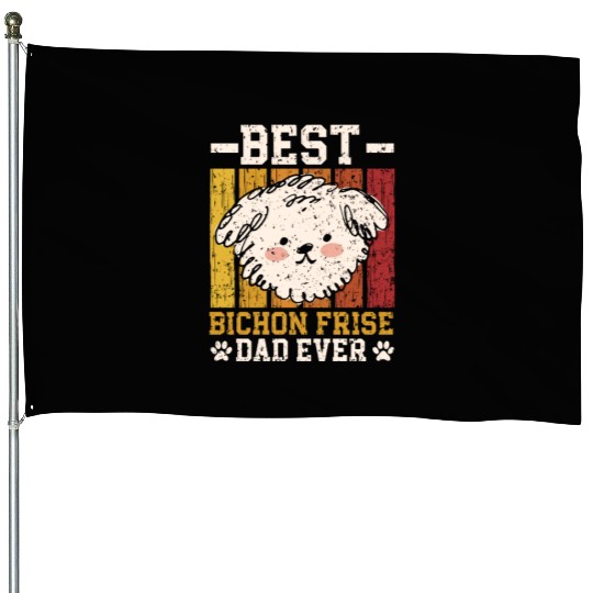 Best Bichon Frise Dad Ever Curly Hair Pup Puppy House Flags