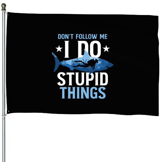 Don't Follow Me I Do Stupid Things Scuba Diving House Flags