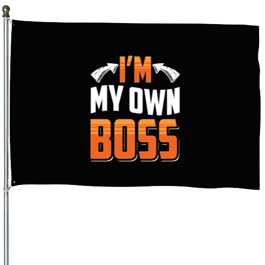 I'm My Own Boss Business Owner CEO Founder House Flags
