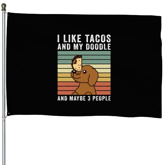 I Like Tacos And My Goldendoodle House Flags