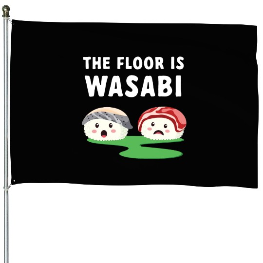 Japanese The Floor Is Wasabi Sushi House Flags
