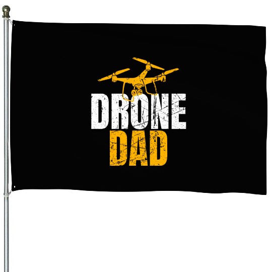 Drone Dad Drone Pilot Drone Operator Quadcopter House Flags