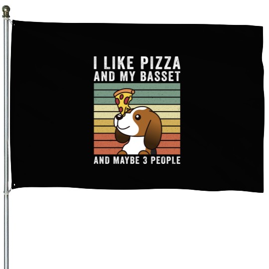 I Like Pizza And My Basset Hound House Flags