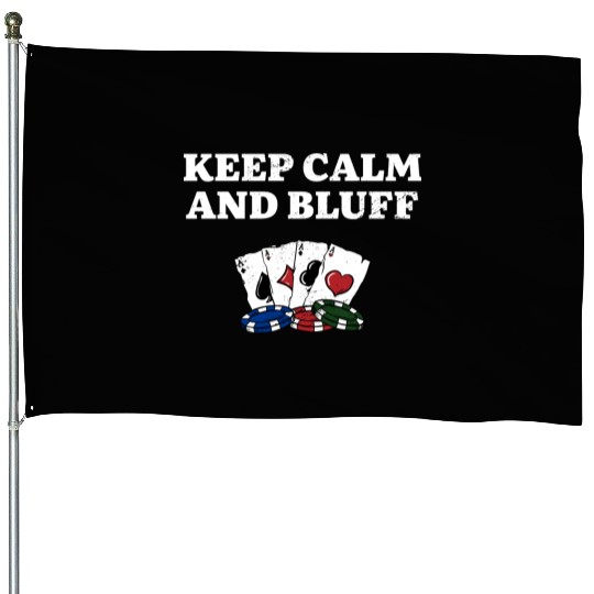 Keep Calm and Bluff Casino Gambler Gambling House Flags