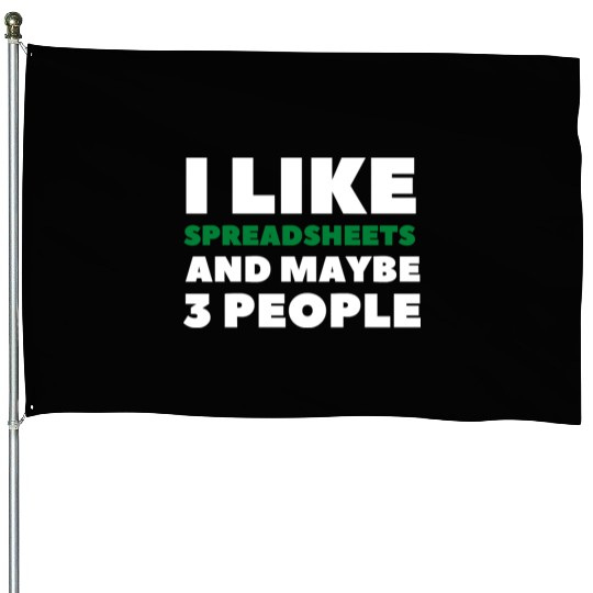 i like spreadsheets and people Excel Spreadsheet House Flags