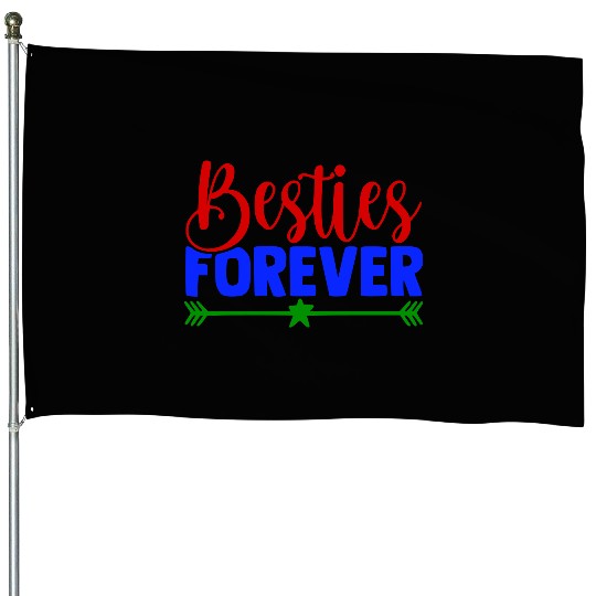 Besties Forever House Flags