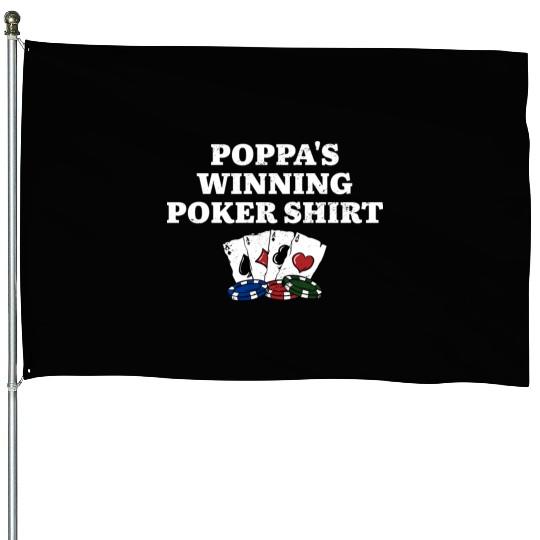 Poppa's Winning Poker House Flags Poker Player Dad