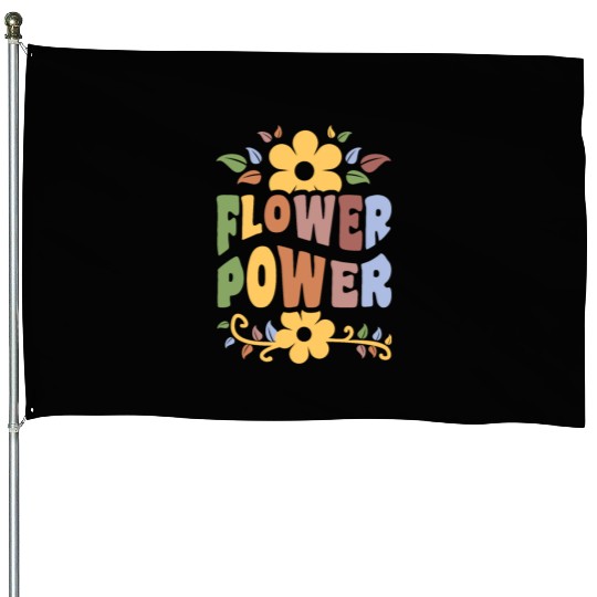Flower Power 1960's Hippie Floral Funny Saying House Flags