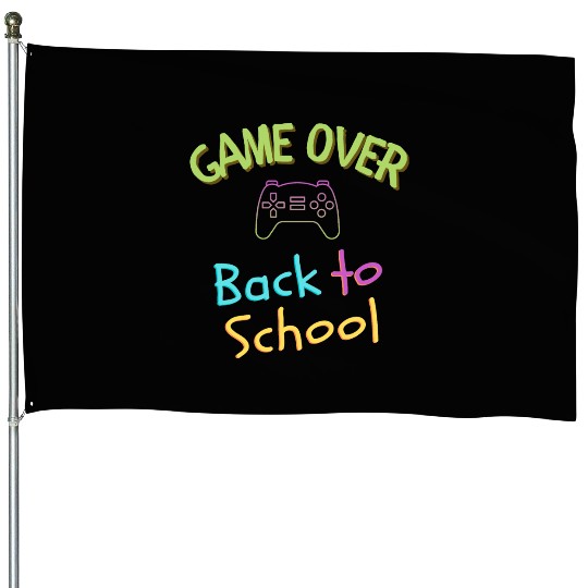 Game Over- Back to School time House Flags