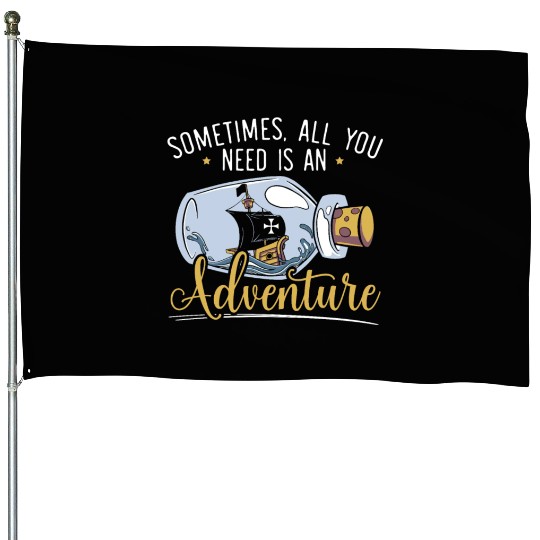 All You Need Is An Adventure Happy Columbus Day House Flags