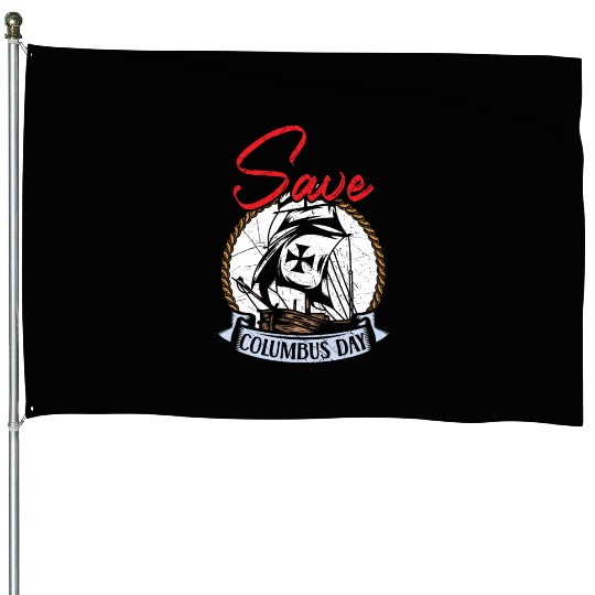 Save Columbus Day Christopher Columbus Navigator House Flags