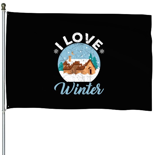 I Love Winter Snow Snowy Climate Winter Season House Flags