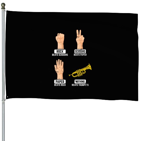 Rock Paper Scissors Nothing Beats Trumpets Trumpet House Flags