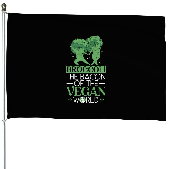 Broccoli The Bacon Of The Vegan World Broccoholic House Flags