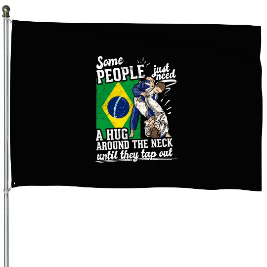 Some People Just Need A Hug Tap Out BJJ Brazilian House Flags