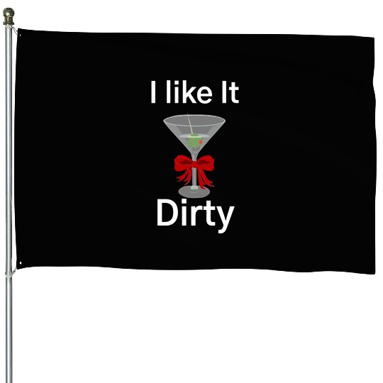 Martini Lover I Like It Dirty Martini Women Men House Flags