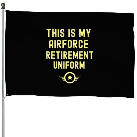 This is My Air Force Retirement Uniform USAF House Flags