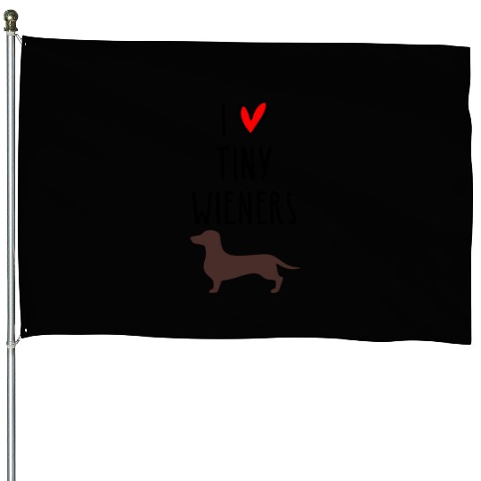 I Love Tiny Wieners House Flags