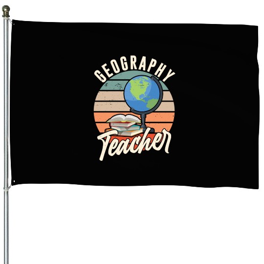 Geography Teacher Geographic Geographer Student House Flags