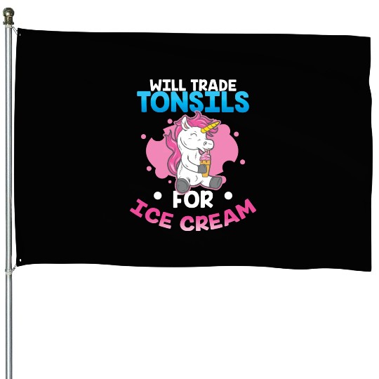 Will Trade Tonsils For Ice Cream Surgery Gift House Flags