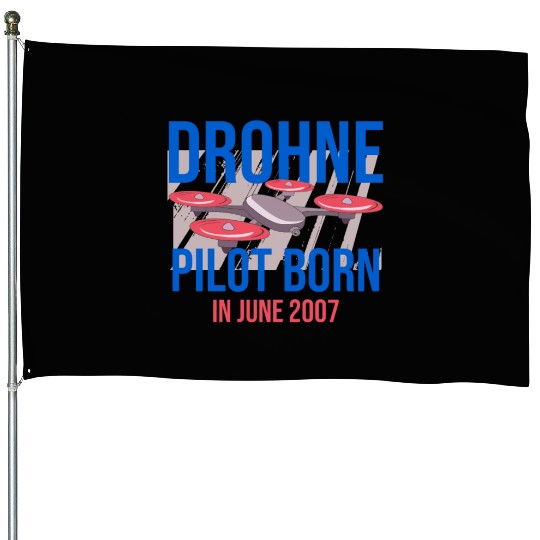 Drone Pilot Drone Operator Born 2007 June House Flags